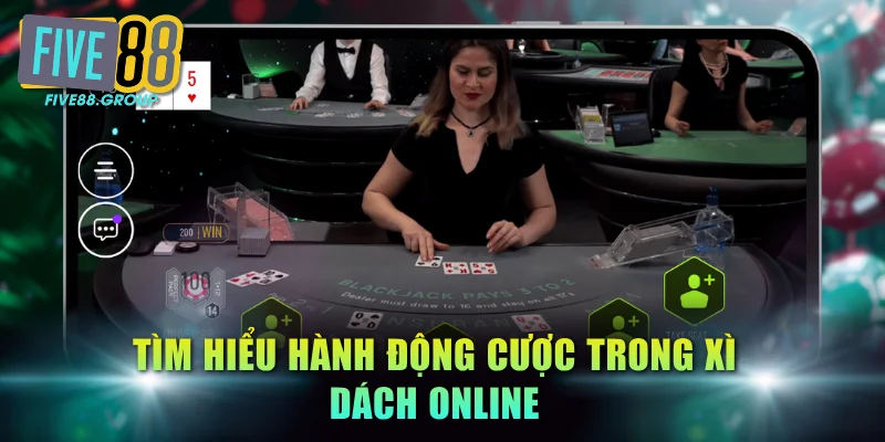 Blackjack Trực Tuyến FIVE88 - Cược Bảo Hiểm Ăn Tiền X2 3 Blackjack trực tuyến FIVE88
