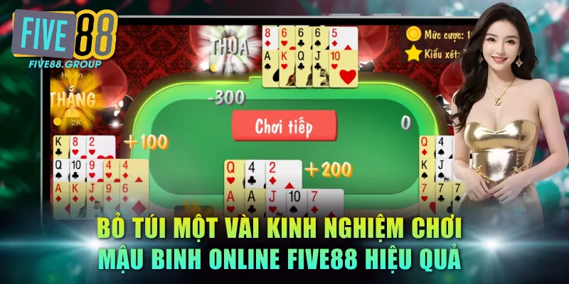 Mậu Binh Online FIVE88 - Siêu Phẩm Xếp Bài 13 Lá Trí Tuệ 4 Bỏ túi một vài kinh nghiệm chơi Mậu Binh online FIVE88 hiệu quả