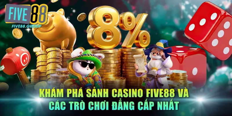 FIVE88 - Nhà Cái Casino Uy Tín Số 1 Châu Á | Đăng Nhập +199K 13 Khám Phá Sảnh Casino FIVE88 Và Các Trò Chơi Đẳng Cấp Nhất