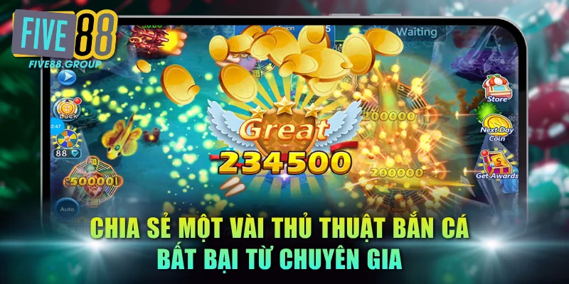 Game Săn Cá Online FIVE88 - Đồ Họa Đẹp, Thưởng Cao Ngất 4 Chia sẻ một vài thủ thuật bắn cá bất bại từ chuyên gia