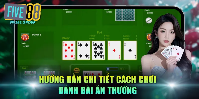 Poker Đổi Thưởng FIVE88 - Top 3 Biến Thể Có Tỷ Lệ Thắng Cao 3 Hướng dẫn chi tiết cách chơi đánh bài ăn thưởng