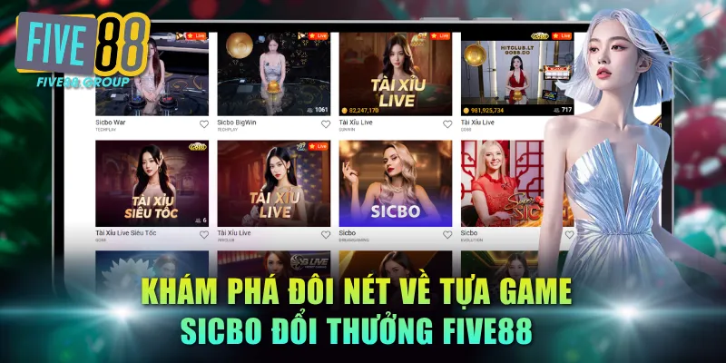 Sicbo Đổi Thưởng FIVE88 - Cửa Cược Xanh Chín Tới 1 Ăn 180 2 Khám phá đôi nét về tựa game Sicbo đổi thưởng FIVE88