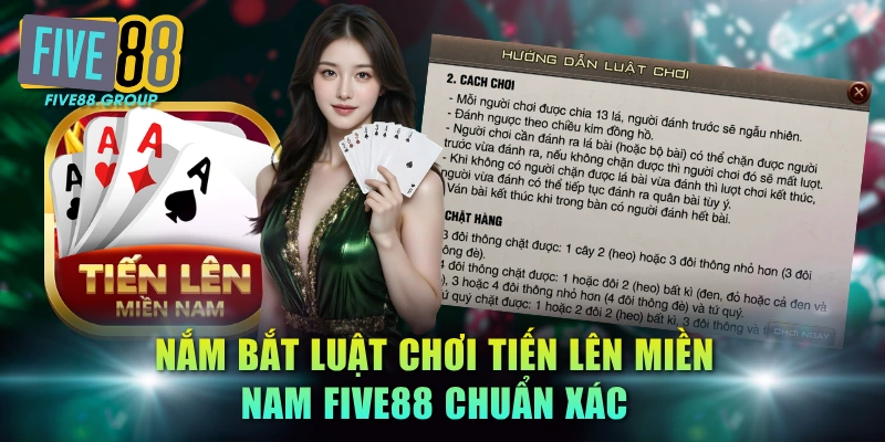 Tiến Lên Miền Nam FIVE88 Chơi Cực Đã Thưởng Hết Nấc 3 Nắm bắt luật chơi Tiến Lên Miền Nam FIVE88 chuẩn xác