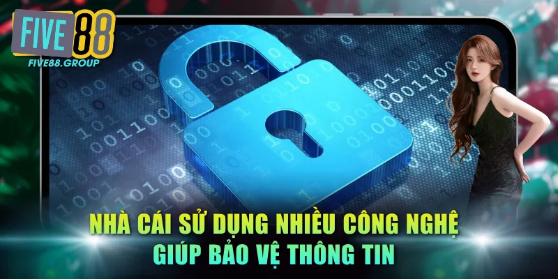 Chính Sách Bảo Mật FIV88 - 3 Quy Định Quan Trọng Hội Viên Cần Biết 2 Nhà cái sử dụng nhiều công nghệ giúp bảo vệ thông tin