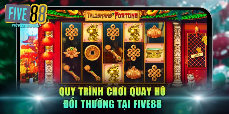 Game Quay Hũ Jackpot FIVE88: Mẹo Khởi Động Hũ Thưởng 3 Quy trình chơi quay hũ đổi thưởng tại FIVE88