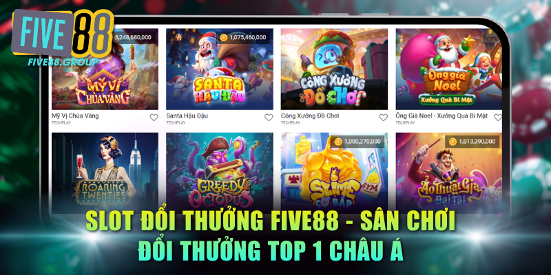 Slot Đổi Thưởng FIVE88 - Sân Chơi Đổi Thưởng Top 1 Châu Á 4 Slot đổi thưởng FIVE88