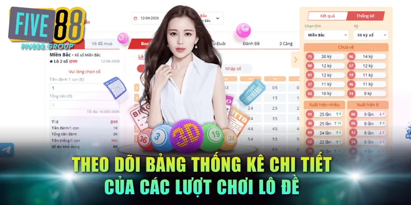 Cách Chơi Xổ Số FIVE88 - Bí Kíp Soi Cầu, Tối Ưu Lợi Nhuận 2 Theo dõi bảng thống kê chi tiết của các lượt chơi lô đề