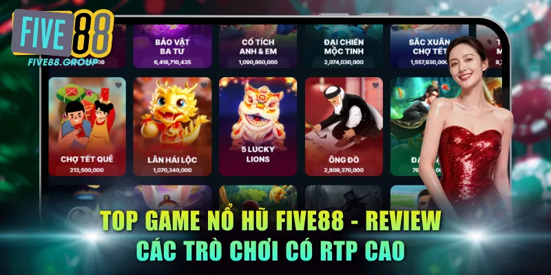 Top Game Nổ Hũ FIVE88 - Review Các Trò Chơi Có RTP Cao 1 Top game nổ hũ FIVE88