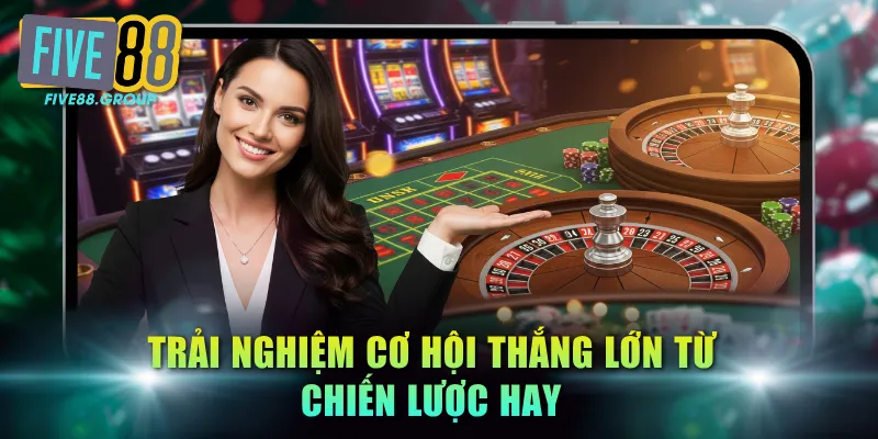 Roulette Trực Tuyến FIVE88 - Vòng Quay Sinh Lời Đặc Sắc 4 Trải nghiệm cơ hội thắng lớn từ chiến lược hay